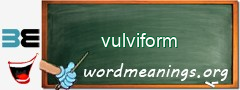 WordMeaning blackboard for vulviform